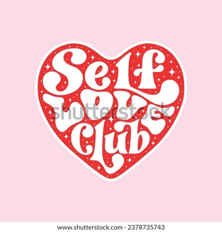 Self Love Club Hand drawn Lettering in a Heart Shape. Retro Groovy Trendy Wavy Typography. Girly Sticker Design.