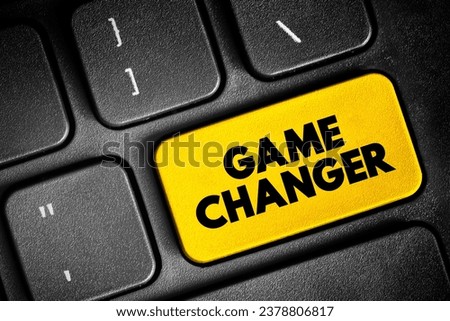 Game Changer - individual or company that significantly alters the way things are done as a whole, text concept button on keyboard