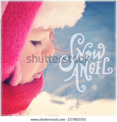 Inspirational Typographic Quote - Baby girl outside in snow