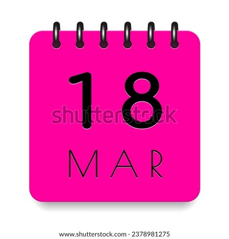 18 day of the month. March. Pink calendar daily icon. Black letters. Date day week Sunday, Monday, Tuesday, Wednesday, Thursday, Friday, Saturday. Cut paper. White background. Vector illustration.