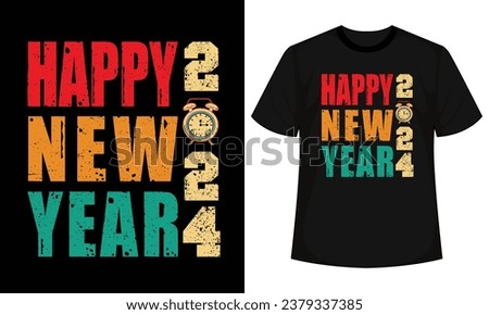 Hello New Year 2024 T-shirt design vector illustration, Happy New Year T-shirt, New Year Quotes, Year End Hap, Welcome 2024 Shirt, Happy Clip Art, New Year's Eve Quote, 