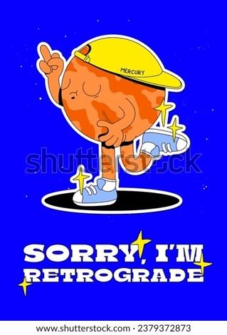 Cute vector planets illustration set. Solar system funny posters. Space sticker bundle. Fancy Mercury showing his attitude. Sorry I am retrograde hilarious banner.