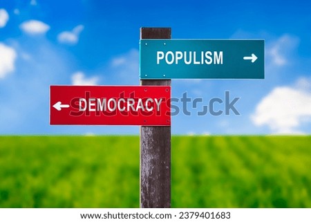 Populism vs Democracy - Traffic sign with two options - voting for establishment and mainstream democratical party vs electing demagogical populist politicians and politics