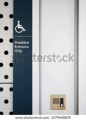 Disabled entrance only Signage for disability people 