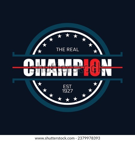 Champion stylish slogan typography tee shirt design.Motivation and inspirational quote.Clothing,t shirt,apparel and other uses Vector print, typography, poster.
