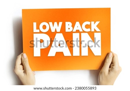 Low Back Pain - acute, or short-term back pain lasts a few days to a few weeks, text concept on card for presentations and reports