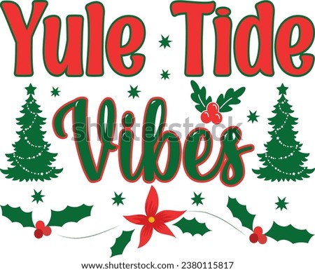 Yule Tide Vibes christmas t-shirt design Royalty-Free Stock Photo #2380115817