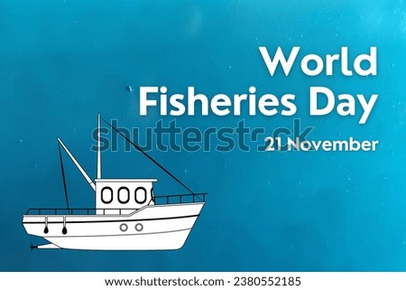World Fisheries Day 21 November