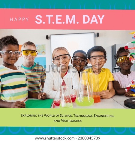 Composite of happy stem day text and diverse schoolchildren wearing protective eyewear in laboratory. Exploring the world of science, technology, engineering and mathematics, education, childhood. Royalty-Free Stock Photo #2380845709