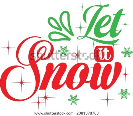 Let it Snow, design and vector file.