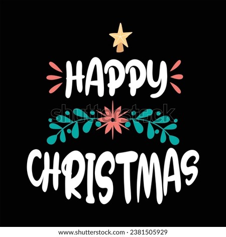 
"Happy christmas"Awesome Christmas quotes vibes t-shirt design vector also for Greeting card text Calligraphy, invitations, phrases for Christmas or another gift.

