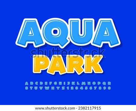 Vector creative flyer Aqua Park. Bright funny Font. Blue glossy set of Alphabet Letters and Numbers