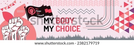 My body my choice slogan. Slogan for protest poster after the ban on abortions clinic banner to support women empowerment. Feminism Concept Placard. Women's Rights Royalty-Free Stock Photo #2382179719