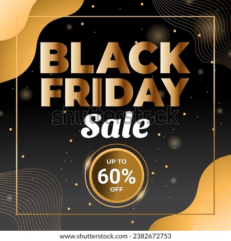 Golden Black Friday Sale Golden And Black Banner With Discount Up to 60% off. Special Offer. This Weekend Only. Vector illustration. 60% Discount. 