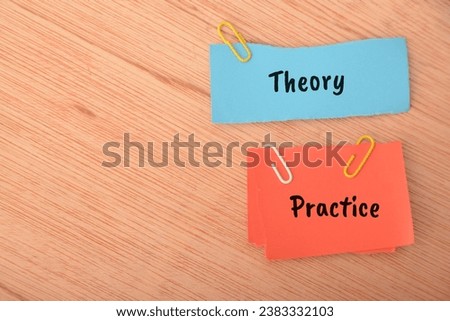  Theory and Practice. Theory informs practice by providing the foundation for decision-making, while practice, in turn, validates, challenges, and refines theory through real-world application. Royalty-Free Stock Photo #2383332103