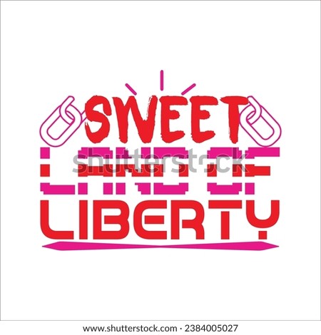 Sweet land of liberty 1 t-shirt design. Here You Can find and Buy t-Shirt Design. Digital Files for yourself, friends and family, or anyone who supports your Special Day and Occasions.