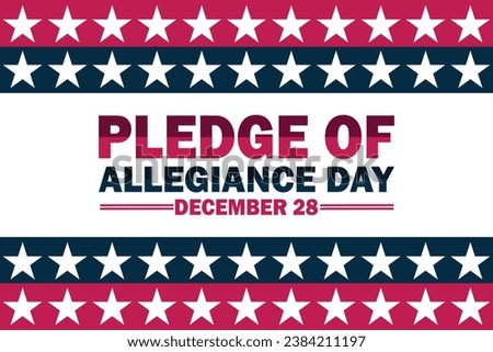 Pledge Of Allegiance Day, background design wallpaper. December 28. Holiday concept. Template for background, banner, card, poster with text inscription. Vector illustration