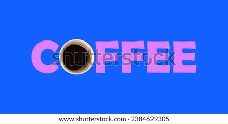 Coffee time. Word with cup with black coffee isolated over blue background. Contemporary art collage. Concept of popular drink, abstract art, creativity, color, taste. Poster. Copy space for text, ad