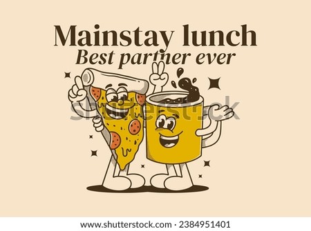 Mainstay lunch, best partner ever. Mascot character illustration of a coffee mug and a slice pizza