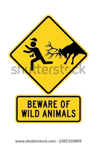 BEWARE OF WILD ANIMALS. Humorous funny road sign. Editable EPS 10 vector illustration. Ideal for poster, wall art, postcard, apparel print.