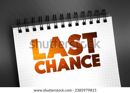 Last Chance text quote, concept background Royalty-Free Stock Photo #2385979815