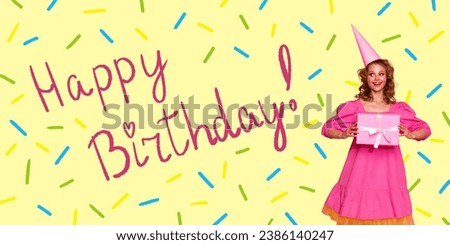 Poster. Contemporary art collage. Young pretty woman in party hat stands like doll in fashion pink dress and holds present over background with inscription. Concept of Happy birthday party.