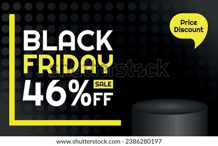 Black Friday Sale Product Template - 46% off Creative Advertising Banner, Black, White and Yellow, Polka Dots Background, Speech Bubble for Price
