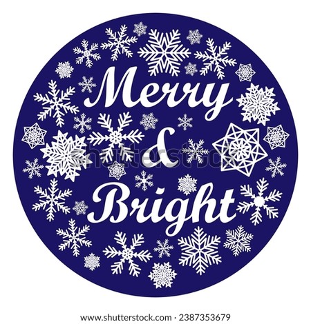 Christmas Round Sign. Merry and Bright sign with snowflakes