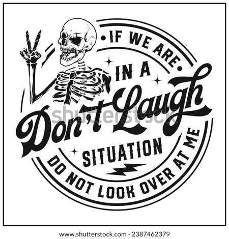If we are in a don't laugh situation Do Not Look Over At Me Funny Sarcastic Peace sign skeleton skull hand 