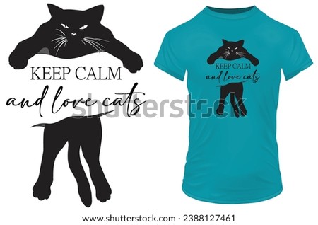 Keep calm and love cats. Funny quote with a cute angry black cat. Vector illustration for tshirt, website, print, clip art, poster and custom print on demand merchandise.
