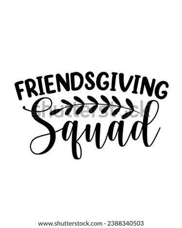 Thanksgiving clip art design for T-shirts and apparel, Friendsgiving squad thanksgiving art on plain white background for postcard, icon, logo or badge