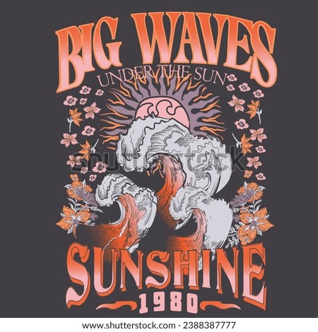 Big Waves under the sun, slogan graphic tee, women's girls summer beach vector print, sunshine 1980, flowers around waves