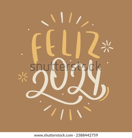 Feliz 2024. Happy 2024 in brazilian portuguese. Modern hand Lettering. vector. Royalty-Free Stock Photo #2388442759