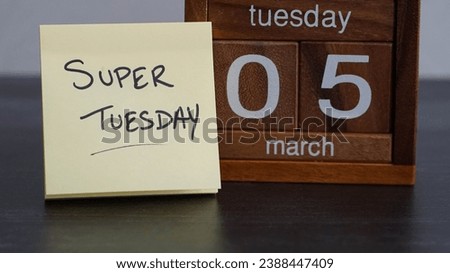 Calendar reminder that Tuesday, March 5th is Super Tuesday - the United States presidential primary election day when the greatest number of U.S. states hold primaries. Royalty-Free Stock Photo #2388447409