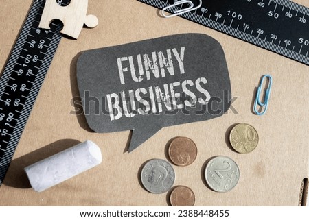 FUNNY BUSINESS text on note paper, business concept