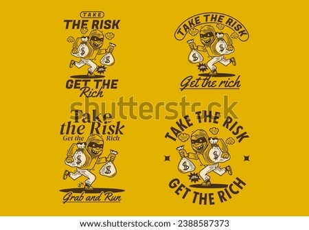 Take the risk get the rich. Vintage character illustration of a thief carrying sacks of money