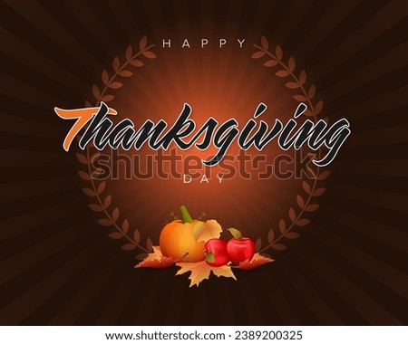 Holiday design with handwriting text, autumn harvest and leaves in autumn colors for Thanksgiving day, celebration; Vector illustration
