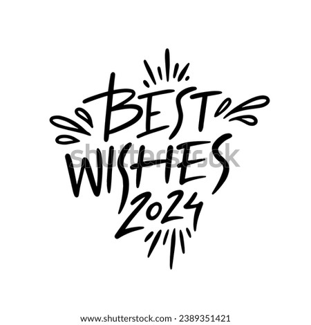 Best Wishes 2024 calligraphy lettering phrase. Winter holiday text vector illustration. Isolated on white background. Royalty-Free Stock Photo #2389351421