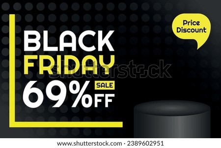 Black Friday Sale Product Template - 69% off Creative Advertising Banner, Black, White and Yellow, Polka Dots Background, Speech Bubble for Price