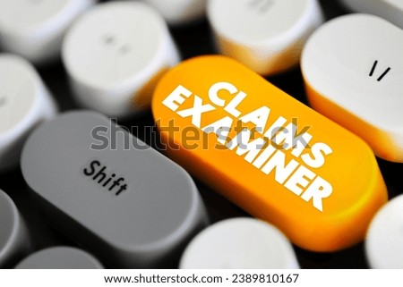 Claims Examiner - review insurance claims to verify both the claimant and claim adjuster followed due process during the investigation, text concept button on keyboard Royalty-Free Stock Photo #2389810167