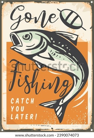 Gone fishing, retro poster design with fish on the hook graphic. Funny vintage fishing vector tin sign. Recreation and hobbies theme.