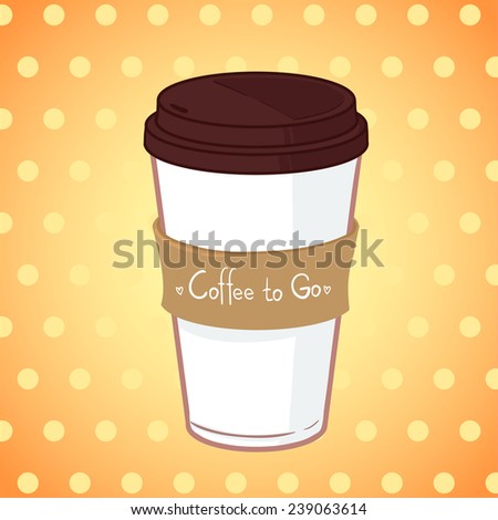 Hand drawn vector illustration - Take coffee to go.
