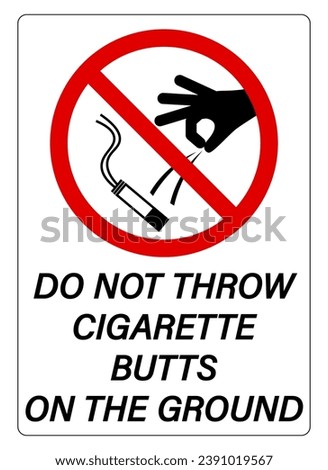Do not throw cigarette butts on the ground. Ban sign with hand throwing a lit cigarette. Royalty-Free Stock Photo #2391019567
