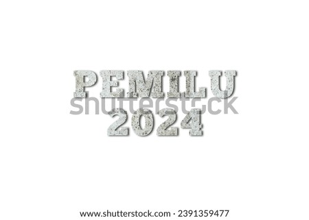 The words "Election 2024" for the presidential election in Indonesia.  Isolated white background