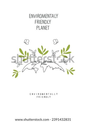 Vector illustration of Environmentally friendly. Green leaves and sketch of earth with green branches around it.Recycle and sustainable concept. Earth Day.

