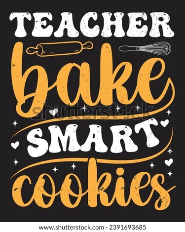 Teacher bake smart cookies bake t shirt design with vector