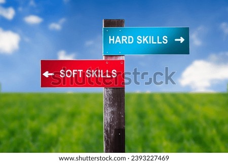 Hard Skills vs Soft Skills - Traffic sign with two options - dilemma between abilities and capabilities. Technical and practical knowledge vs social and emotional interaction and skillfulness