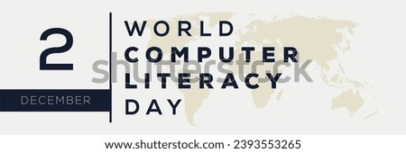 World Computer literacy day, held on 2 December.