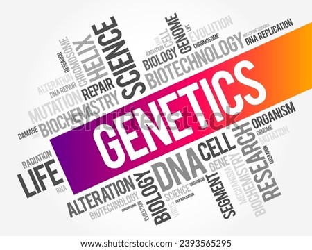Genetics is a branch of biology concerned with the study of genes, genetic variation, and heredity in organisms, word cloud concept background Royalty-Free Stock Photo #2393565295