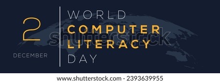 World Computer literacy day, held on 2 December.